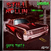 Shubh - Still Rollin - Whos That Remix Feat Logan X Sufi-B